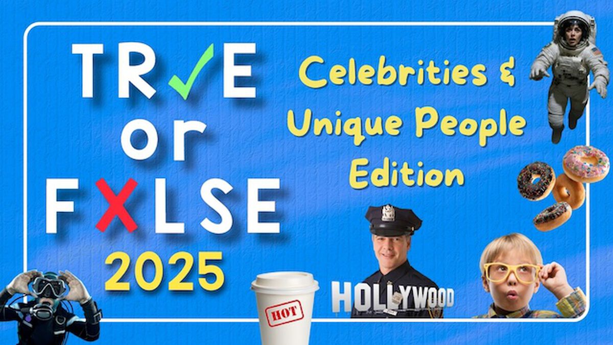 True or False 2025 - Celebrities and Unique People image number null